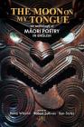 The Moon on my Tongue: an anthology of Māori poetry in English Cover Image