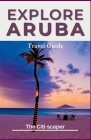 Explore Aruba: Travel Guide 2023 Cover Image
