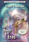 The Voice of Eros (Illustrated): Collector's Edition By Ernest L. Norman, Roslynn E. Moore (Illustrator) Cover Image