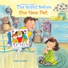 The Night Before the New Pet By Natasha Wing, Amy Wummer (Illustrator) Cover Image