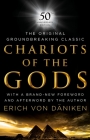 Chariots of the Gods: 50th Anniversary Edition By Erich Von Daniken, Erich Von Daniken (Foreword by), Erich Von Daniken (Afterword by) Cover Image