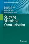 Studying Vibrational Communication (Animal Signals and Communication #3) By Reginald B. Cocroft (Editor), Matija Gogala (Editor), Peggy S. M. Hill (Editor) Cover Image