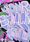 Your Black Friend By Ben Passmore Cover Image