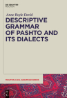 Descriptive Grammar of Pashto and Its Dialects By Anne David, Claudia Brugman (Editor) Cover Image