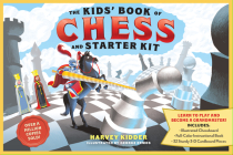 The Kids’ Book of Chess and Starter Kit: Learn to Play and Become a Grandmaster! Includes Illustrated Chessboard, Full-Color Instructional Book, and 32 Sturdy 3-D Cardboard Pieces By Harvey Kidder, George Ermos (Illustrator) Cover Image