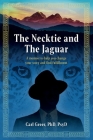 The Necktie and the Jaguar: A memoir to help you change your story and find fulfillment Cover Image