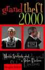 Grand Theft 2000: Media Spectacle and the Stolen Election By Douglas Kellner Cover Image