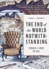 The End of the World Notwithstanding: Stories I Lived to Tell By Janna L. Goodwin Cover Image