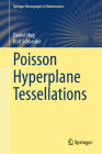 Poisson Hyperplane Tessellations (Springer Monographs in Mathematics) Cover Image