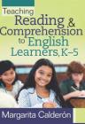 Teaching Reading & Comprehension to English Learners, K-5 By Margarita Calderon Cover Image