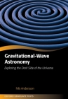Gravitational-Wave Astronomy: Exploring the Dark Side of the Universe (Oxford Graduate Texts) Cover Image