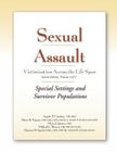 Sexual Assault Victimization Across the Life Span, Second Edition, Volume 3: Special Settings and Survivor Populations By Angelo P. Giardino, Diana K. Faugno, Mary J. Spencer Cover Image