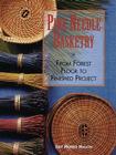 Pine Needle Basketry: From Forest Floor to Finished Project By Judy Mallow Cover Image