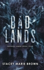 Bad Lands By Stacey Marie Brown Cover Image