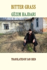 Bitter Grass By Gëzim Hajdari, Ian Seed (Translator) Cover Image