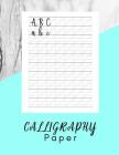 Calligraphy Paper: Hand Lettering Calligraphy Book - 160 sheet pad By Calligraphy Pal Cover Image
