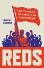 Reds: The Tragedy of American Communism By Maurice Isserman Cover Image