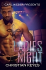 Ladies Night: Carl Weber Presents (Ladies' Night) By Christian Keyes Cover Image