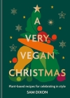 A Very Vegan Christmas By Sam Dixon Cover Image