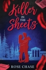 Killer in the Sheets By Rose Chase Cover Image