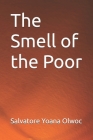 The Smell of the Poor By Achiro P. Olwoch, Salvatore Yoana Olwoc Cover Image