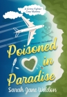 Poisoned in Paradise: A Grime Fighter Caribbean Cozy Mystery By Sarah Jane Weldon Cover Image