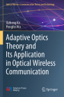 Adaptive Optics Theory and Its Application in Optical Wireless Communication By Xizheng Ke, Pengfei Wu Cover Image