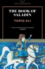 The Book of Saladin: A Novel (The Islam Quintet) By Tariq Ali Cover Image
