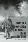 Diary of a Completely Unexpected Divine Tutorial By Joann Johnson Alexander Cover Image