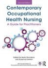 Contemporary Occupational Health Nursing: A Guide for Practitioners By Greta Thornbory (Editor), Susanna Everton (Editor) Cover Image