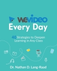 WeVideo Every Day: 40 Strategies to Deepen Learning in Any Class Cover Image