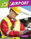 Get a Job at the Airport (Bright Futures Press: Get a Job) By Joe Rhatigan Cover Image
