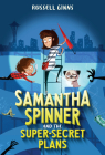 Samantha Spinner and the Super-Secret Plans By Russell Ginns, Barbara Fisinger (Illustrator) Cover Image