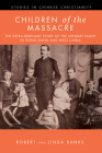 Children of the Massacre (Studies in Chinese Christianity) By Linda Banks, Robert Banks Cover Image
