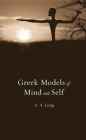 Greek Models of Mind and Self (Revealing Antiquity #22) By A. A. Long Cover Image