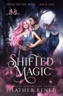 Shifted Magic By Heather Renee Cover Image