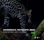 Environmental Photography Award 2022: Foundation Prince Albert II of Monaco By Skira Paris (Editor) Cover Image