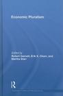 Economic Pluralism (Routledge Frontiers of Political Economy #122) By Robert F. Garnett Jr (Editor), Erik Olsen (Editor), Martha Starr (Editor) Cover Image