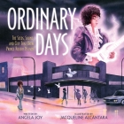 Ordinary Days: The Seeds, Sound, and City That Grew Prince Rogers Nelson By Angela Joy, Jacqueline Alcántara (Illustrator) Cover Image