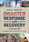 Disaster Response and Recovery: Strategies and Tactics for Resilience By David A. McEntire Cover Image
