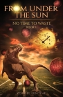 No Time to Waste: From Under the Sun, Book 2 Cover Image
