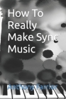How To Really Make Sync Music Cover Image