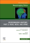 Neuroimaging Anatomy, Part 2: Head, Neck, and Spine, an Issue of Neuroimaging Clinics of North America: Volume 32-4 (Clinics: Internal Medicine #32) By Tarik F. Massoud (Editor) Cover Image