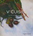 V Cuisine: The Art of New Vegan Cooking By Angeline Linardis Cover Image