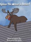 Goose the Moose is Loose!: Long Vowel OO Sound Cover Image