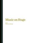 Music on Stage By Fiona Jane Schopf (Editor) Cover Image