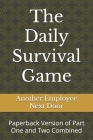 The Daily Survival Game: Paperback Version of Part One and Two Combined Cover Image