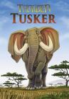 Tusker (Thunder: An Elephant's Journey #4) By Erik Daniel Shein, Melissa Davis, Len Simon (Illustrator) Cover Image