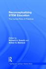 Reconceptualizing Stem Education: The Central Role of Practices (Teaching and Learning in Science) Cover Image