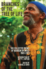 Branches of the Tree of Life: The Collected Poems of Abiodun Oyewole, 1969-2013 By Abiodun Oyewole, Gabrielle David (Editor) Cover Image